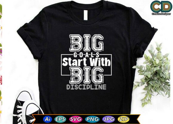 Big Goals Start with Big Discipline Graphics for Crafts