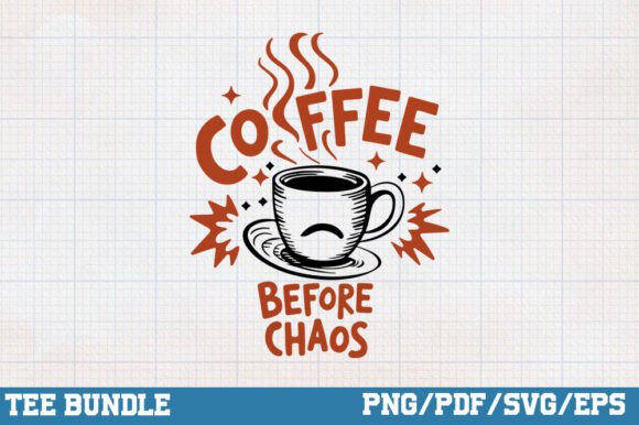 Coffee Before Chaos Graphics for Handmade Crafts