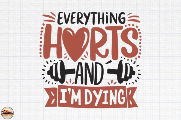 Everything Harts and I m Dying Graphics for Crafts