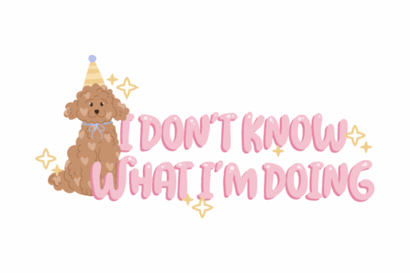 I Don't Know What I'm Doing Graphics for Crafts