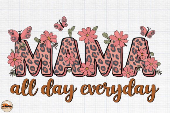 MAMA All Day Every Day, Mother s Day Png Graphics for Crafts