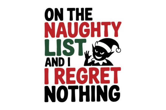On the Naughty List Christmas PNG Design for Crafts and Graphics