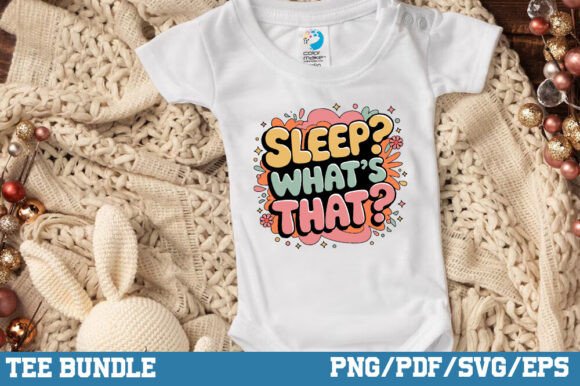 Sleep What s That Funny Baby Design for Graphics and Crafts