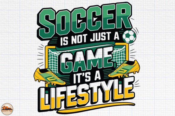 Soccer is Not Just a Game, Soccer Lover Graphics in Crafts