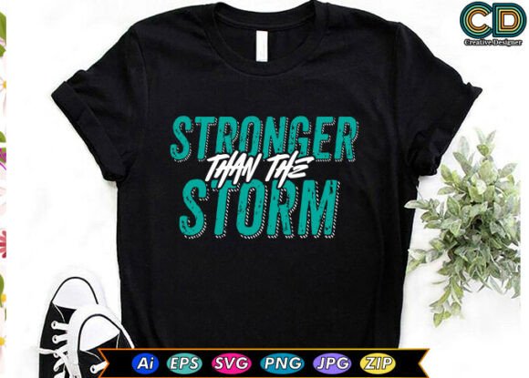 Stronger Than the Storm Motivational T-s Graphics in Crafts
