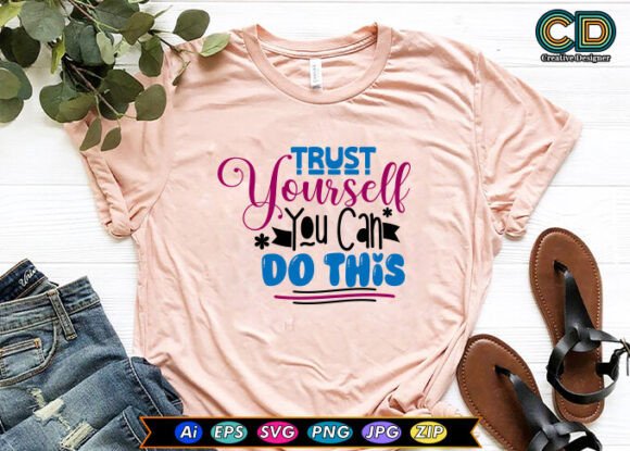 TRUST YOURSELF YOU CAN DO THIS Graphics for Crafts